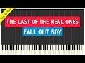 Fall Out Boy - The Last Of The Real Ones - Piano Cover (How To Play Tutorial)