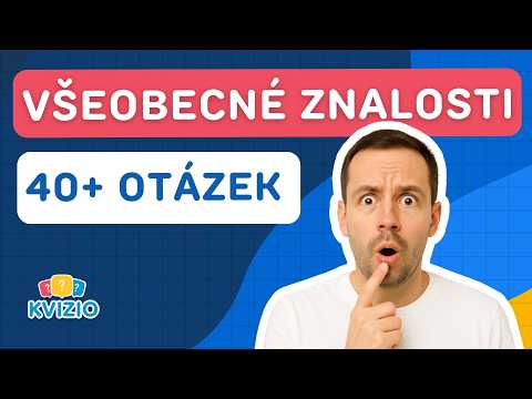 Kvíz všeobecných znalostí | 40 otázek - otestujte své vědomosti!