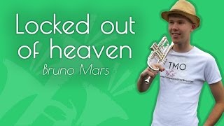 Bruno Mars - Locked out of heaven (TMO Cover)