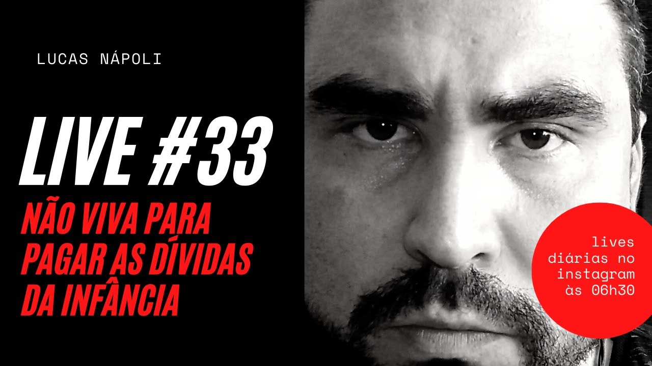 LIVE #33 - Não viva para pagar as DÍVIDAS da infância