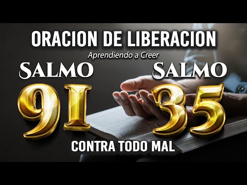 SALMO 91 SALMO 35 "GRAN ORACION de LIBERACION" SEÑOR CON FE BUSCO TU FAVOR