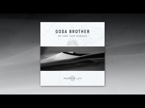 Goda Brother - We Came From Nowhere (Original Mix) [Another Life Music]