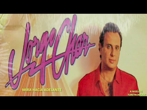 JORGE CHAR  -  MIRA HACIA ADELANTE