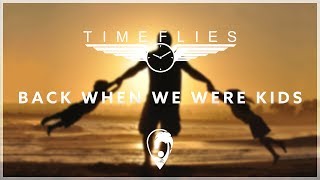 Timeflies - Back When We Were Kids