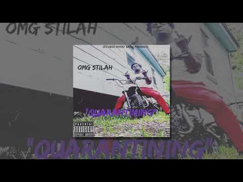OMG Stilah - Quarantining (AUDIO)