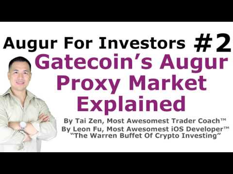 Augur For Investors #2 - Gatecoin's Augur Proxy Market Explained - By Tai Zen & Leon Fu Dot Com™