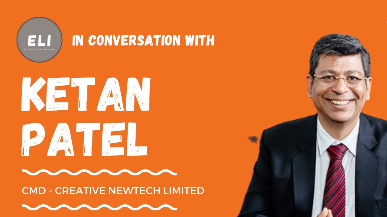 Creative Newtech Limited: Innovating the Future - The Visionary Success Story of Ketan Patel