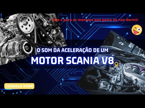 ASMR - MOTOR SCANIA V8 O SOM DA ACELERAÇÃO(SCANIA V8 ENGINE THE SOUND OF ACCELERATION)