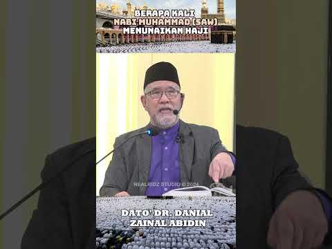 Berapa kali Nabi Muhammad (SAW) mengerjakan Haji? | Dato' Dr. Danial Zainal Abidin #haji #umrah