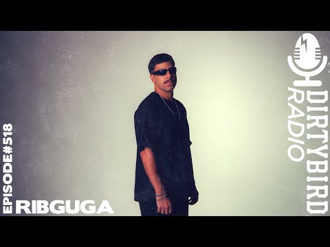 Dirtybird Radio 518 - Ribguga