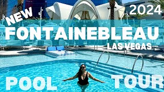 NEW 2024 FONTAINEBLEAU LAS VEGAS  POOL TOUR - THE BEST POOL IN VEGAS?