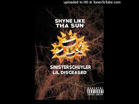 LIL DISCEASED & SINISTERSCHUYLER - SHYNE LIKE THE SUN (PROD. PENTA OMEGA x CLICKBVCK)