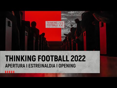 Imagen de portada del video Excepcional inauguración del Thinking Football 2022