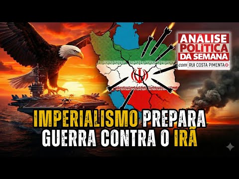 Imperialismo prepara guerra contra o Irã - Análise Política da Semana, com Rui C. Pimenta - 24/1/26