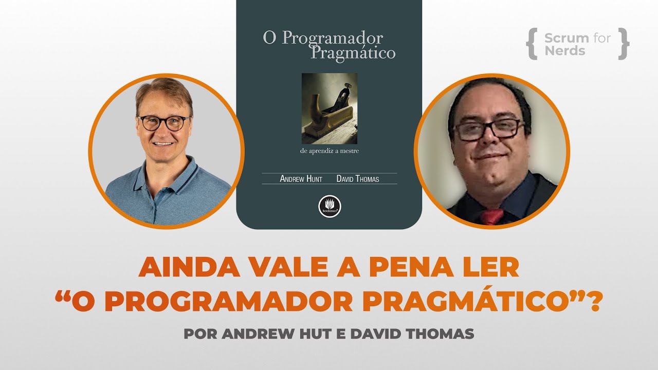 Scrum for Nerds: Ainda Vale a Pena Ler "O Programador Pragmático"?