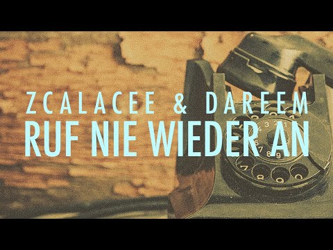 Zcalacee & Dareem - Ruf nie wieder an (offizielles Video)