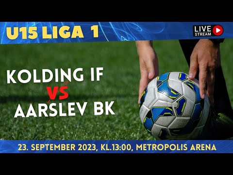 U15 Liga 1: Kolding IF - Aarslev BK