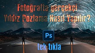 Fotoğrafta gerçekçi YILDIZ POZLAMA Nasıl Yapılır? | Photoshop Tutorial