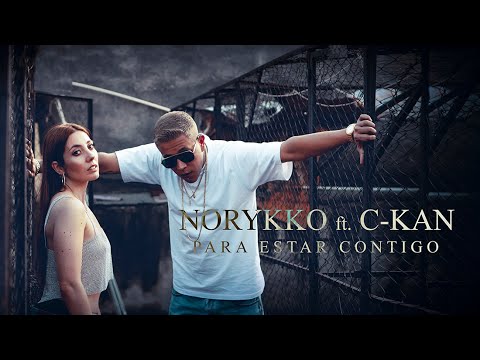 Norykko, C-Kan  - Para estar contigo (Videoclip Oficial)