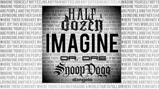 IMAGINE [EXTENDED MIX] (feat:HALF-A-DOZEN, DR.DRE, SNOOP DOGG &amp; D&#39;ANGELO)