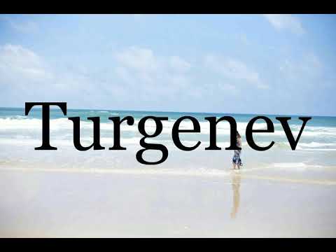 How To Pronounce Turgenev🌈🌈🌈🌈🌈🌈Pronunciation Of Turgenev