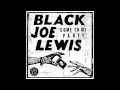 Black Joe Lewis - Come To My Party [Audio Stream]