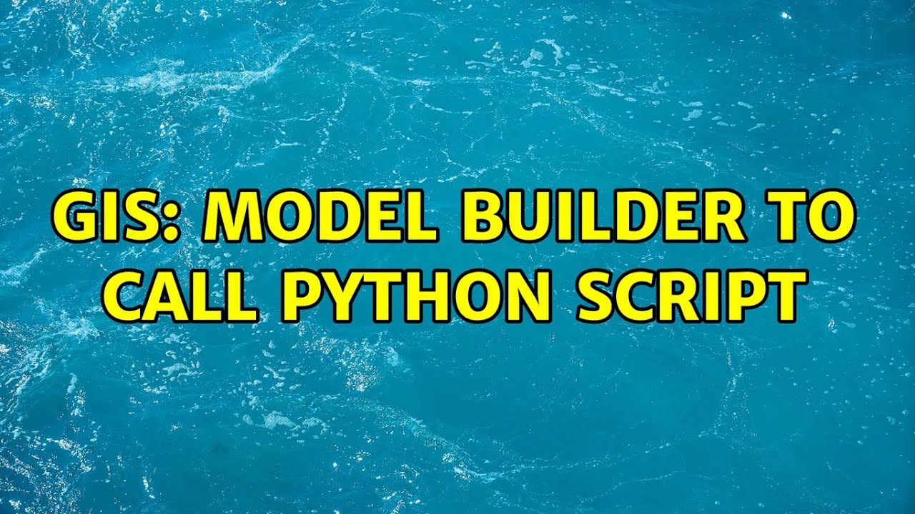 GIS: Model builder to call python script