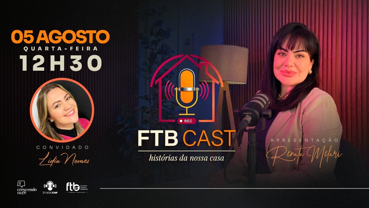 FTB CAST - RENATA MELARI conversa com LÍDIA NOVAES