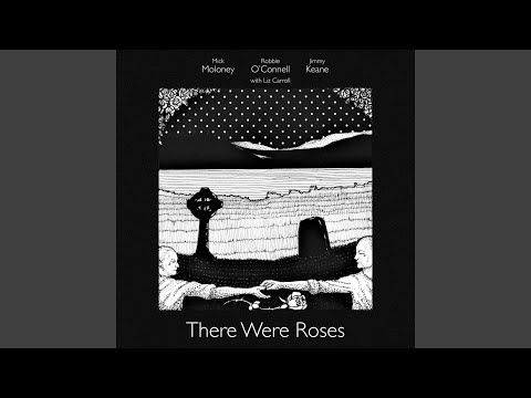 There Were Roses (feat. Liz Carroll) (Remixed, Remastered, Reissued)
