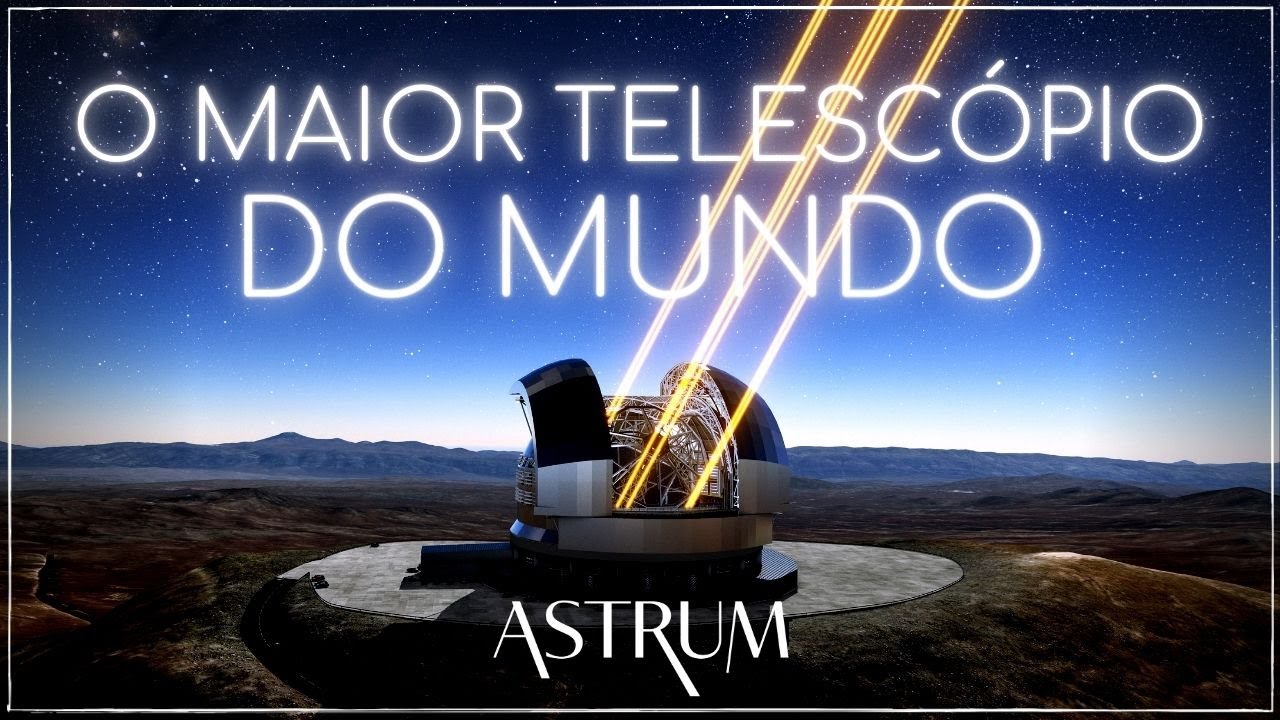 THE WORLD'S LARGEST telescope | ELT | Astrum Brasil