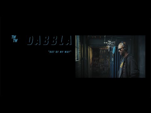 Dabbla - "Out Of My Way"