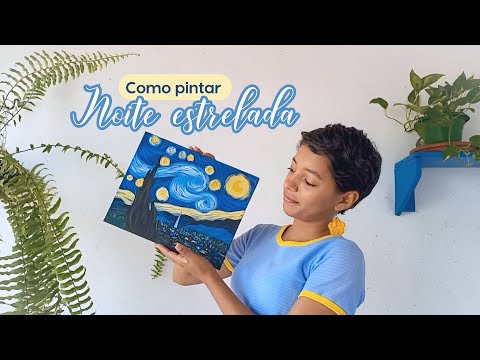 Como pintar a obra Noite estrelada de Van Gogh