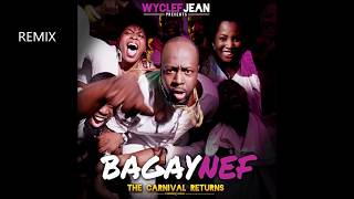WYCLEF JEAN - BAGAY NEF (UNOFFICIAL REMIX)