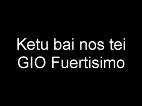 Ketu bai nos tei  - GIO Fuertisimo (1994)