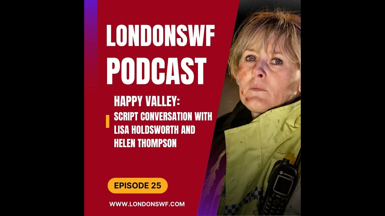 Ep 025 Happy Valley: Script Conversation with Lisa Holdsworth and Helen Thompson