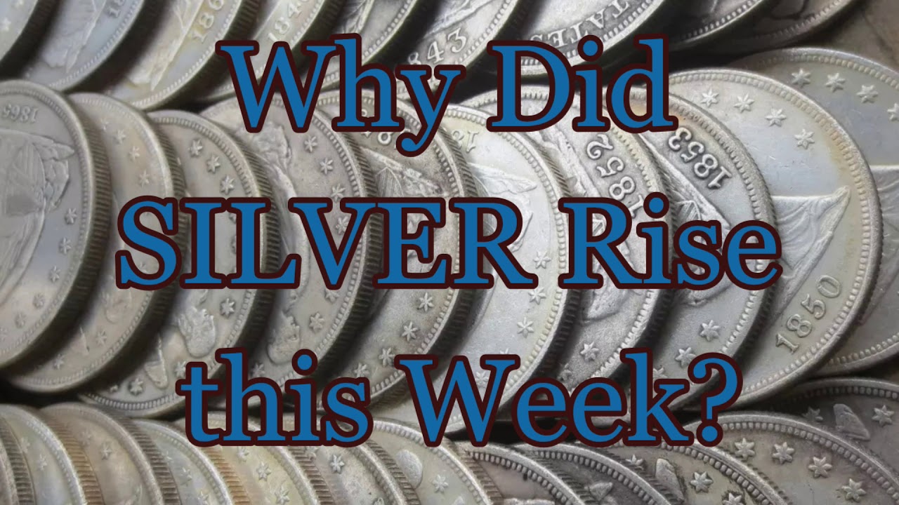 Why did SILVER prices RISE this week?