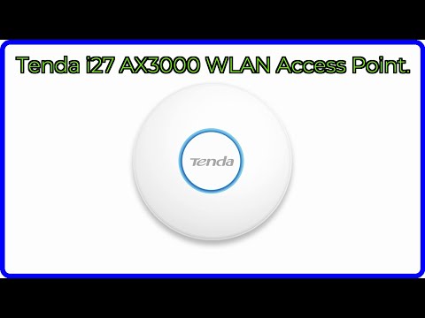 BEWERTUNG (2025): Tenda i27 AX3000 WLAN Access Point.. WESENTLICHE Einzelheiten
