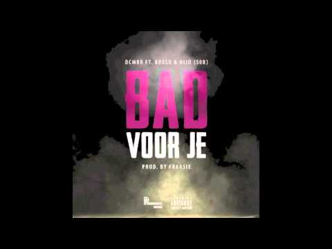 DCMBR ft. Kosso & Nijo  - Bad voor je (Prod. by Fraasie)