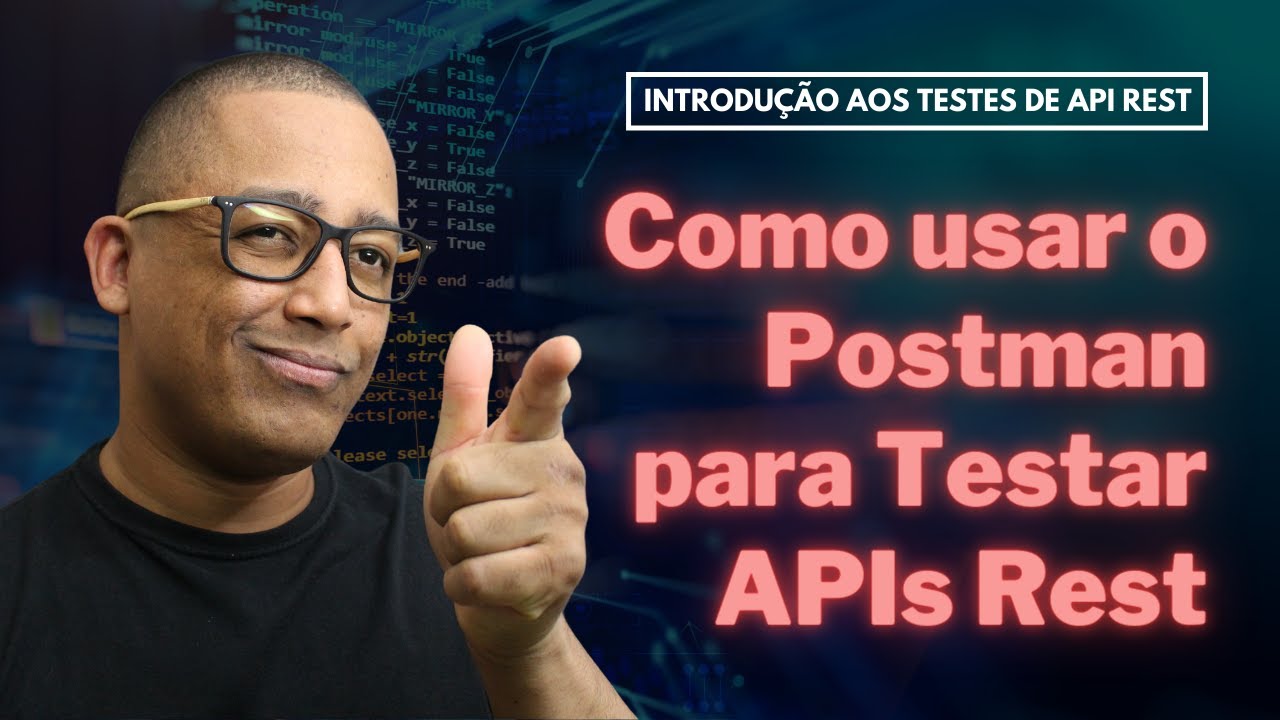 Como usar o Postman para Testar APIs Rest (Aula 10)