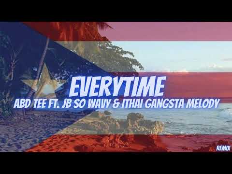 Abd Tee Ft. JbSoWavy & Ithai Gangsta Melody - Everytime Remix (Official Audio)