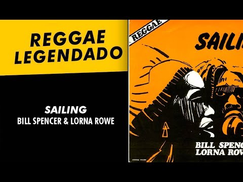 Bill Spencer & Lorna Rowe - Sailing [ LEGENDADO / TRADUÇÃO ] reggae lyric