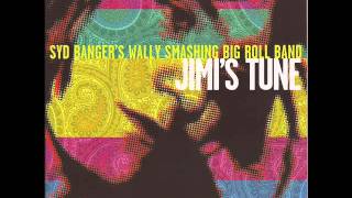 Syd Banger's Wally Smashing Big Roll Band - Jimi's Tune (Small Faces Steve Marriott)