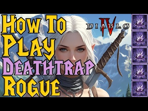 How To ACTUALLY PLAY Deathtrap Rogue Guide Diablo 4 Season 9