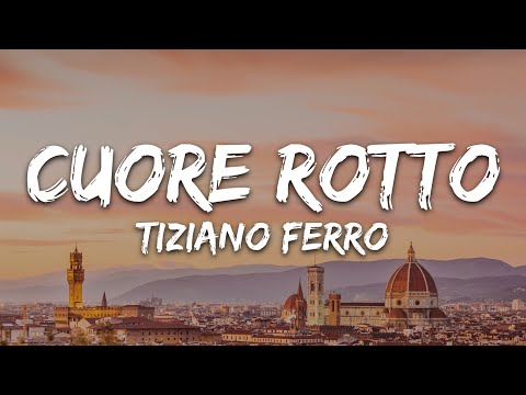 Tiziano Ferro - Cuore Rotto (Testo/Lyrics)