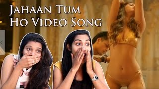 Jahaan Tum Ho Video Song  Reaction | Shrey Singhal | Filmymantra