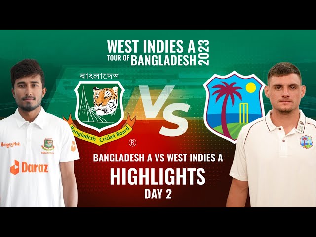 Highlights | Day 02 | Bangladesh A vs West Indies A | 1st Four-Day Match