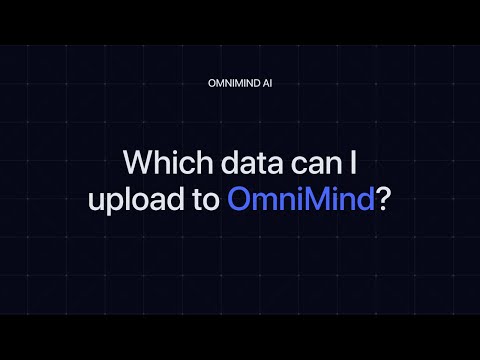 Which data can I upload to OmniMind?