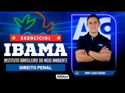 Concurso IBAMA 2023 - Exercícios de Direito Penal - AlfaCon
