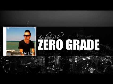 5. Brobee Bob - Zero Grade