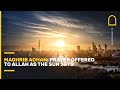 Maghrib adhan: prayer offered to Allah as the sun sets